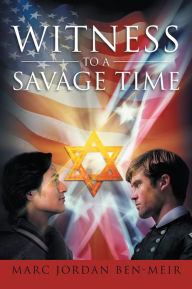 Title: Witness To a Savage Time, Author: MARC JORDAN BEN-MEIR