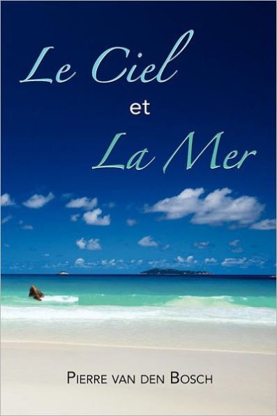 Le Ciel Et La Mer: Roman