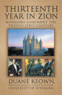 Thirteenth Year in Zion: Mormons Confront the Twenty-First Century