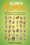 Alternative view 1 of All Kinds of Humor: Jokes, Quips, and Fun Stuff for Many Occasions Over Forty Categories Book I