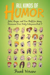 Alternative view 2 of All Kinds of Humor: Jokes, Quips, and Fun Stuff for Many Occasions Over Forty Categories Book I