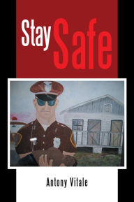 Title: Stay Safe, Author: Antony Vitale