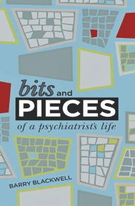 Title: Bits and Pieces: A Shrunken Life, Author: Barry Blackwell
