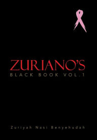 Title: Zuriano's Black Book Vol.1, Author: Zuriyah Nasi Benyehudah