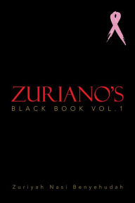 Title: Zuriano's Black Book Vol.1, Author: Zuriyah Nasi Benyehudah