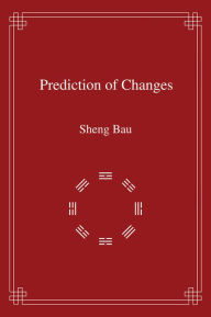 Title: Prediction of Changes, Author: Sheng Bau