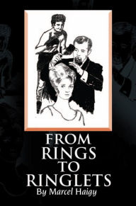 Title: From Rings to Ringlets, Author: Marcel Haigy