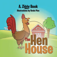 Title: The Hen House, Author: A. Ziggy Book