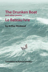 Title: The Drunken Boat: And Other Poems, Author: Robert Scholten