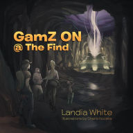 Title: GamZ ON @ The Find, Author: Landia White