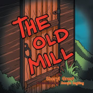 Title: The Old Mill, Author: Sheryl Grant