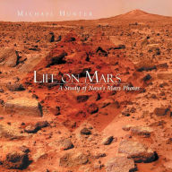 Title: Life on Mars: A Study of NASA's Mars Photos, Author: Michael Hunter