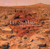 Title: Life on Mars: A Study of Nasa's Mars Photos, Author: Michael Hunter