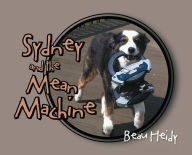 Title: Sydney and the Mean Machine, Author: Beau Heidy