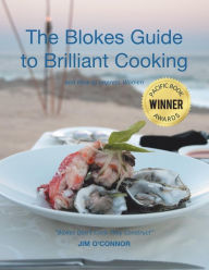 Title: The Bloke's Guide to Brilliant Cooking: And How to Impress Women, Author: Jim O'Connor