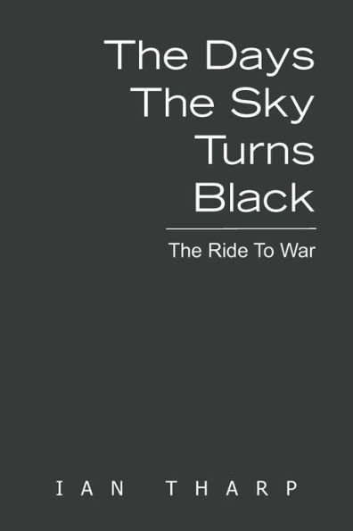 The Days Sky Turns Black: Ride to War