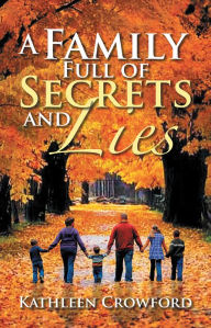 Title: A Family Full of Secrets and Lies, Author: Kathleen Crowford