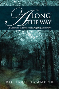 Title: Along The Way: A Collection of Essays, Author: Richard Hammond