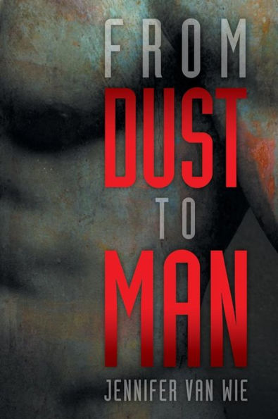 From Dust to Man