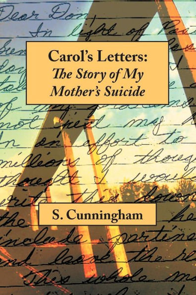 Carol's Letters: The Story of My Mother's Suicide