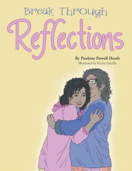 Title: Break Through Reflections, Author: Paulette Powell Heath