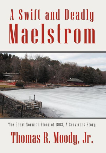 'A Swift and Deadly Maelstrom: The Great Norwich Flood of 1963, a Survivors Story