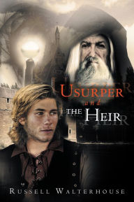 Title: Usurper and the Heir, Author: Russell Walterhouse