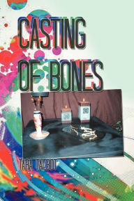 Title: CASTING OF BONES, Author: Tara Talbot