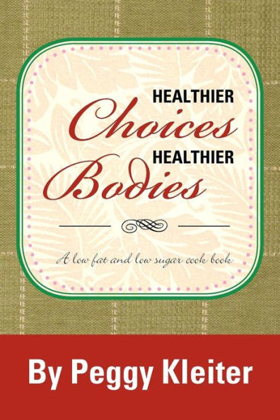 HEALTHIER CHOICES BODIES: A lower fat, and sugar
