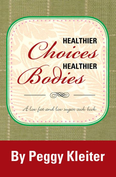 HEALTHIER CHOICES HEALTHIER BODIES: A lower fat, and lower sugar