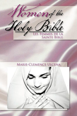 Women of the Holy Bible : Les Femmes de la Sainte Bible