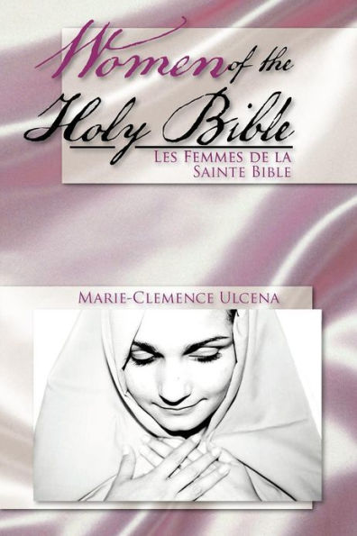Women of the Holy Bible: Les Femmes de la Sainte Bible