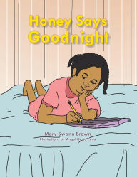 Title: Honey Says Goodnight, Author: Mary Swann Brown