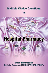 Title: Multiple Choice Questions in Hospital Pharmacy, Author: Emad Hammouda