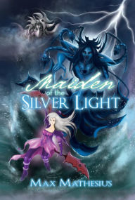Title: Maiden of the Silver Light: Season 3, Author: Max Mathesius