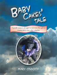 Title: Baby Cakes' Tale, Author: Mary Osgood