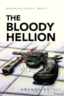 The Bloody Hellion : Addonexus Series: Book 1