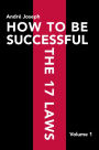 HOW TO BE SUCCESSFUL THE 17 LAWS: Volume 1