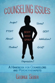 Title: Counseling Issues: A Handbook for Counselors and Psychotherapists, Author: George Seber