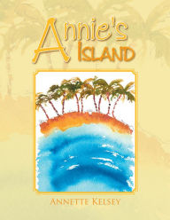 Title: Annie's Island, Author: Annette Kelsey
