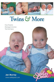 Title: Twins & More: How Parents Manage & Survive the First Years, Author: Jan Murray