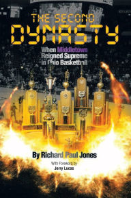 Title: The Second Dynasty: When Middletown Reigned Supreme in Ohio Basketball, Author: Richard Paul Jones