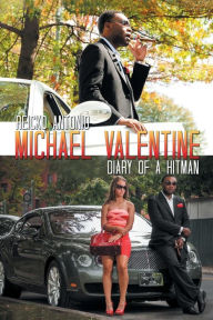 Title: Michael Valentine: Diary of a Hitman, Author: Reicko Antonio