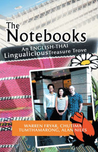 Title: The Notebooks: A Thai Lingualicious Treasure Trove, Author: Chutima T.
