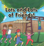 Lots and Lots of Friends!