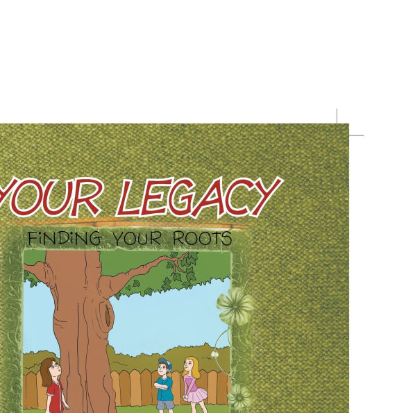 Your Legacy: Finding Roots