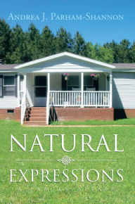 Title: Natural Expressions: A Family Affair, Author: Andrea J. Parham-Shannon