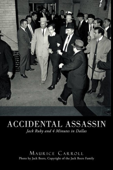 Accidental Assassin: Jack Ruby and 4 Minutes in Dallas