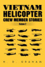 Vietnam Helicopter Crew Member Stories Volume II: Volume II