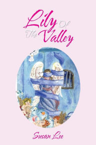 Title: Lily Of The Valley, Author: Susan Lee